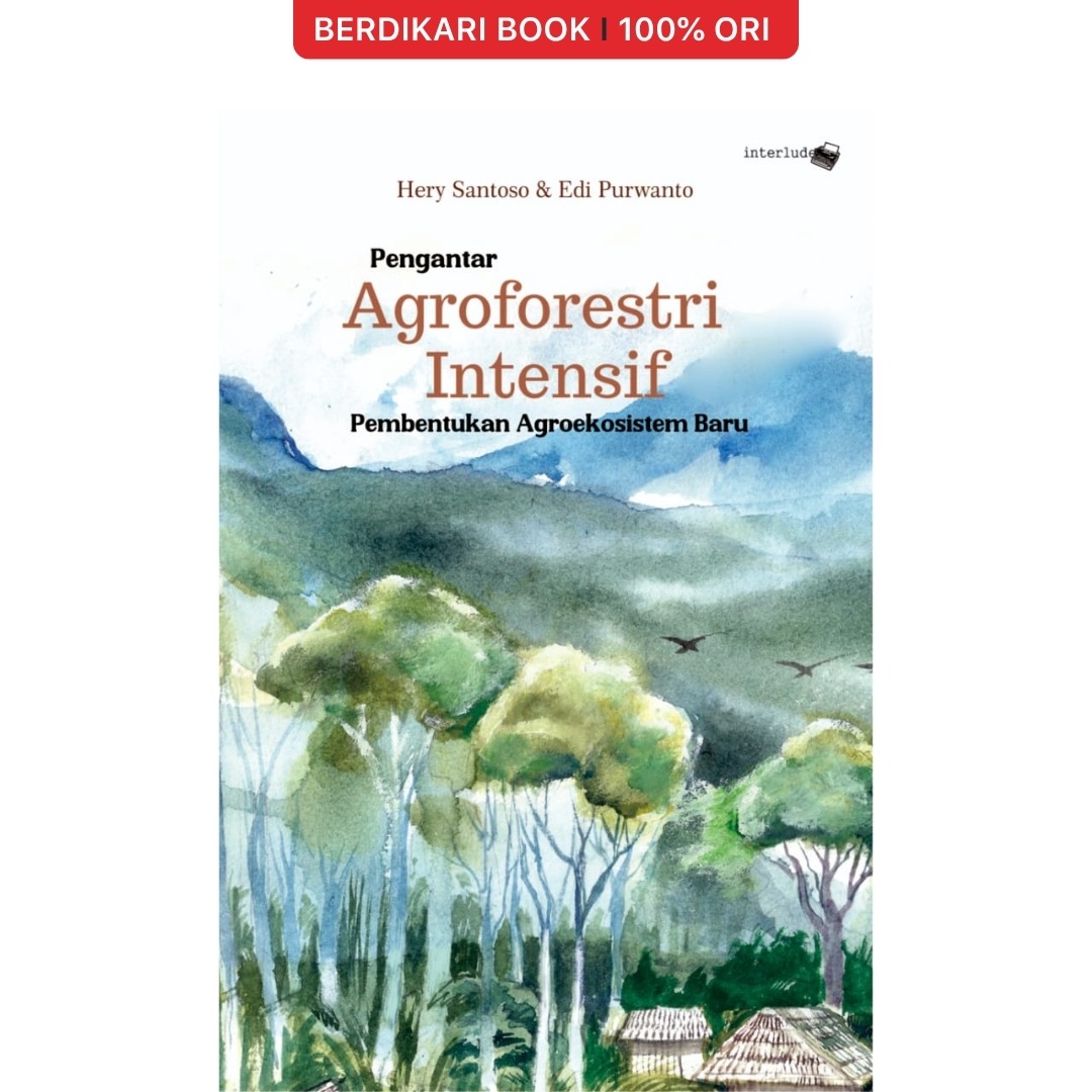 Pengantar Agroforestri Intensif Pembentukan Agroekosistem Baru - Interlude