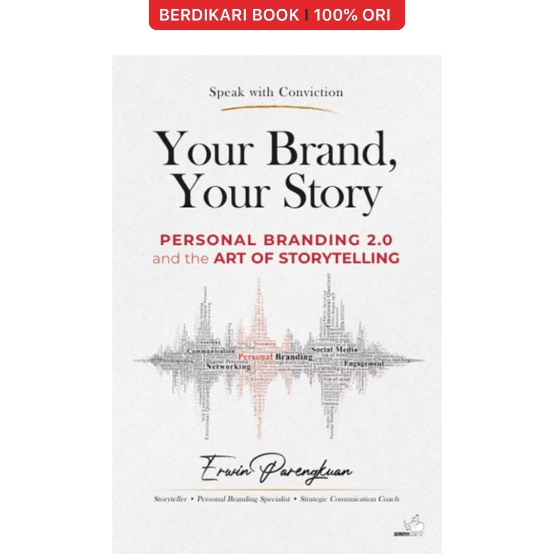 Your Brand, Your Story Personal Branding 2.0 and the Art of Storytelling - Gramedia