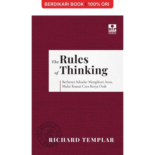 Image of The Rules of Thinking: Berhenti Sekadar Mengikuti Arus, Mulai Kuasai Cara Kerja Otak - Gramedia