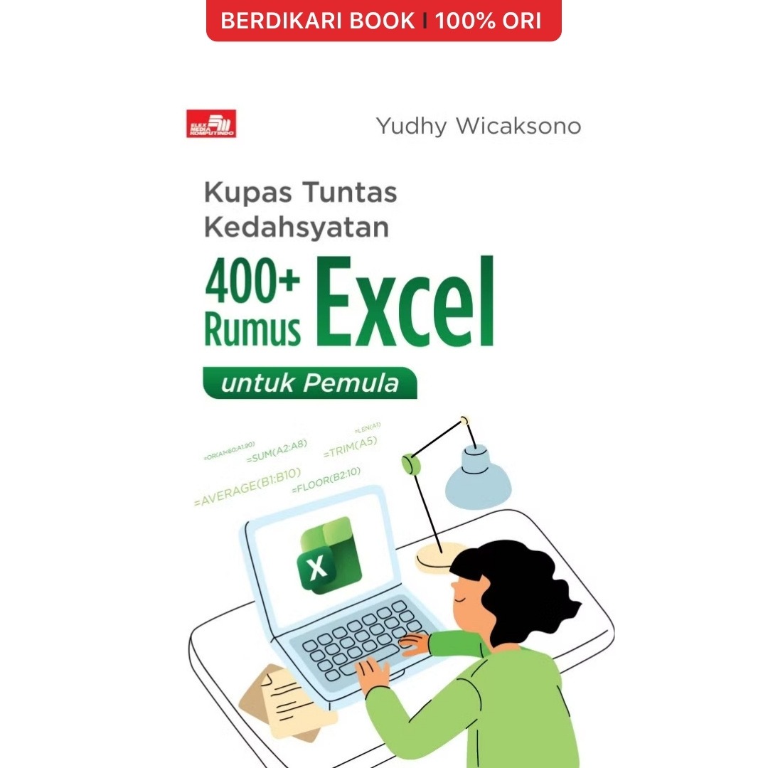 Kupas Tuntas Kedahsyatan 400+ Rumus Excel untuk Pemula - Gramedia