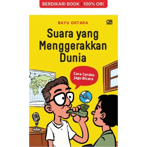 Image of Suara yang Menggerakkan Dunia: Cara Cerdas Jago Bicara - Gramedia