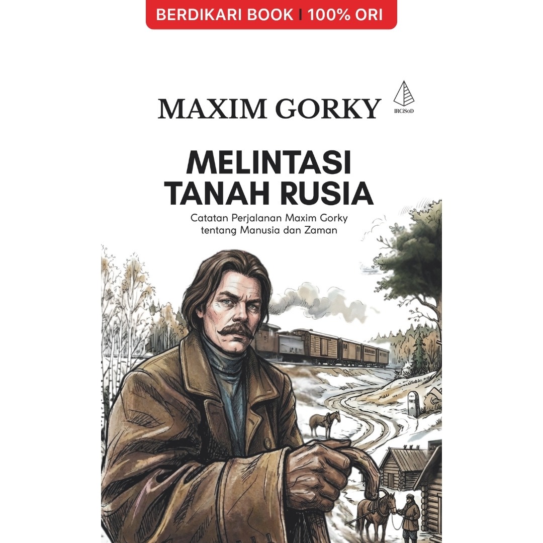 Melintasi Tanah Rusia; Catatan Perjalanan Maxim Gorky tentang Manusia dan Zaman - Diva Press