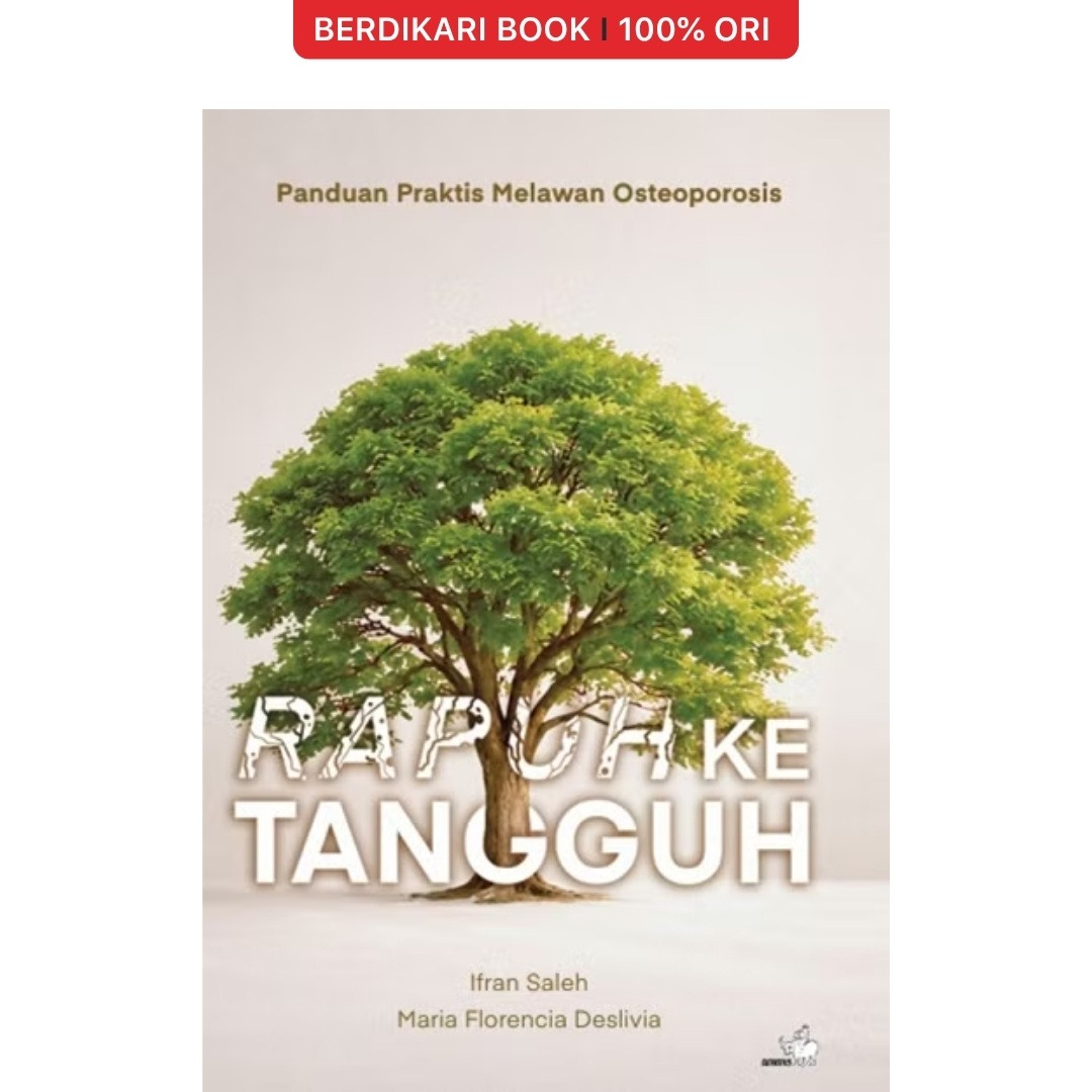 Rapuh Ke Tangguh: Panduan Praktis Melawan Osteoporosis - Gramedia