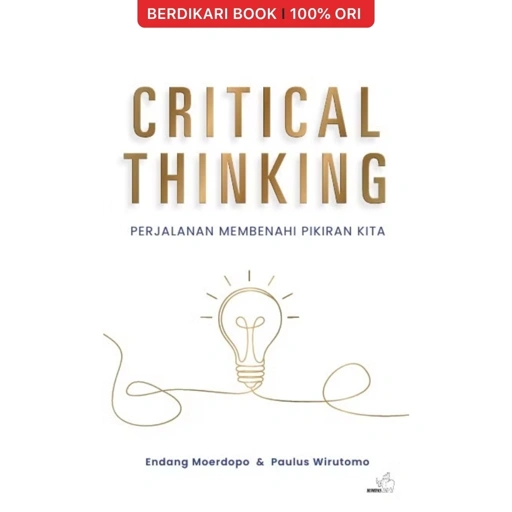 Image of Critical Thinking : Perjalanan Membenahi Pikiran Kita - Gramedia