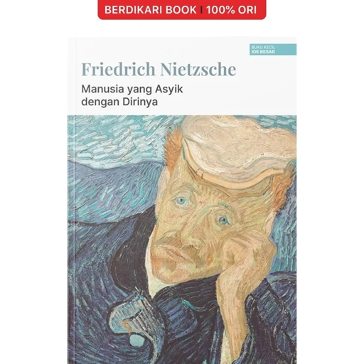 Image of Manusia yang Asyik dengan Dirinya by Friedrich Nietzsche - Narasi