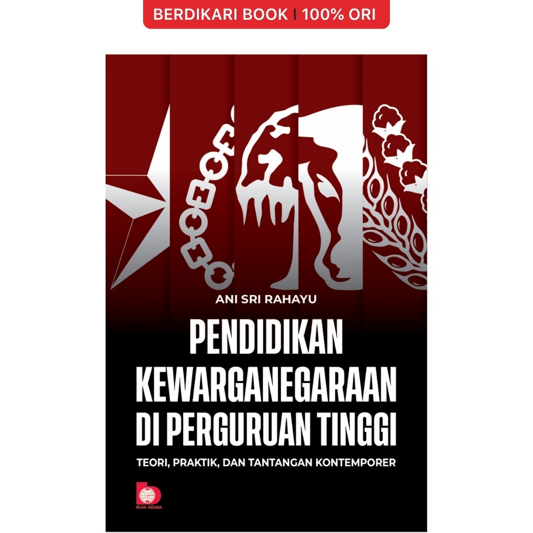 Pendidikan Kewarganegaraan di Perguruan Tinggi: Teori, Praktik, dan Tantangan Kontemporer - Bumi Aksara