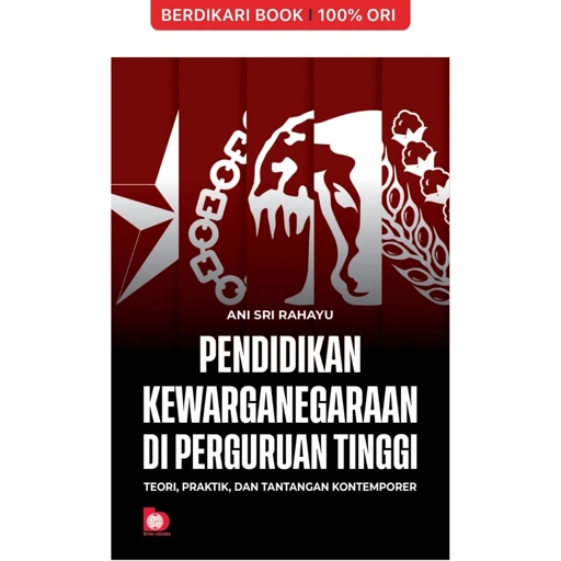 Image of Pendidikan Kewarganegaraan di Perguruan Tinggi: Teori, Praktik, dan Tantangan Kontemporer - Bumi Aksara