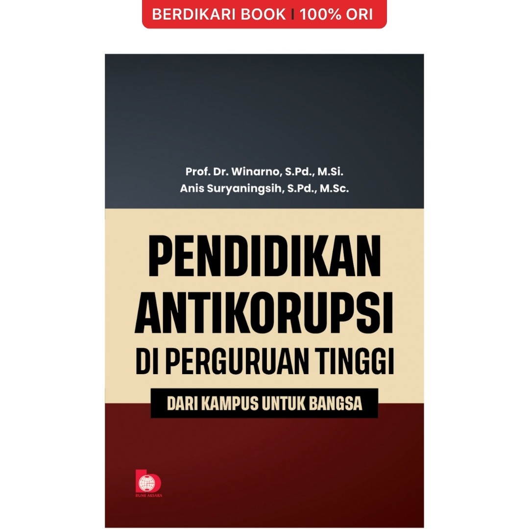 Pendidikan Antikorupsi di Perguruan Tinggi: Dari Kampus untuk Bangsa - Bumi Aksara