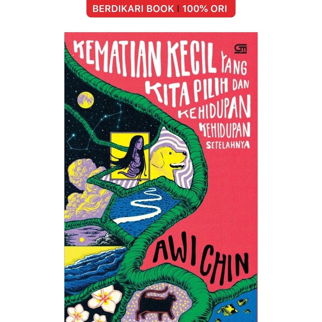 Kematian Kecil yang Kita Pilih dan Kehidupan-kehidupan Setelahnya - Gramedia