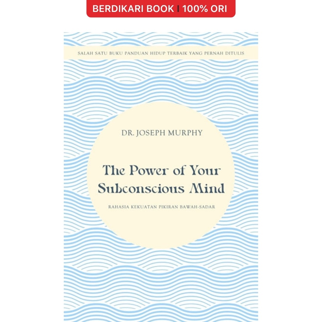 The Power of Your Subconscious Mind: Rahasia Kekuatan Pikiran Bawah-Sadar - Javanica