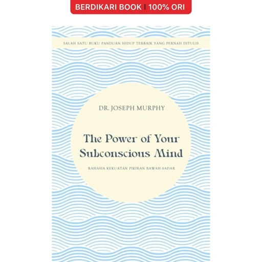 Image of The Power of Your Subconscious Mind: Rahasia Kekuatan Pikiran Bawah-Sadar - Javanica