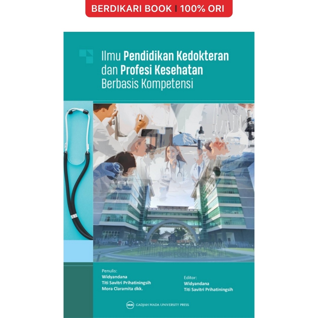 Ilmu Pendidikan Kedokteran dan Profesi Kesehatan Berbasis Kompetensi - UGM Press