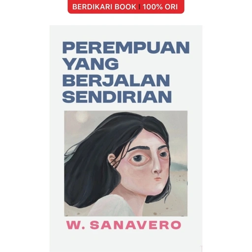 Perempuan yang Berjalan Sendirian by W Sanavero - Warning Books