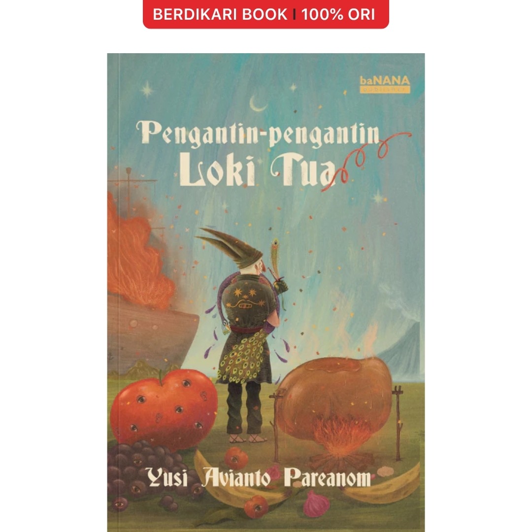 Pengantin-pengantin Loki Tua by Yusi Avianto Pareanom - Patjarmerah