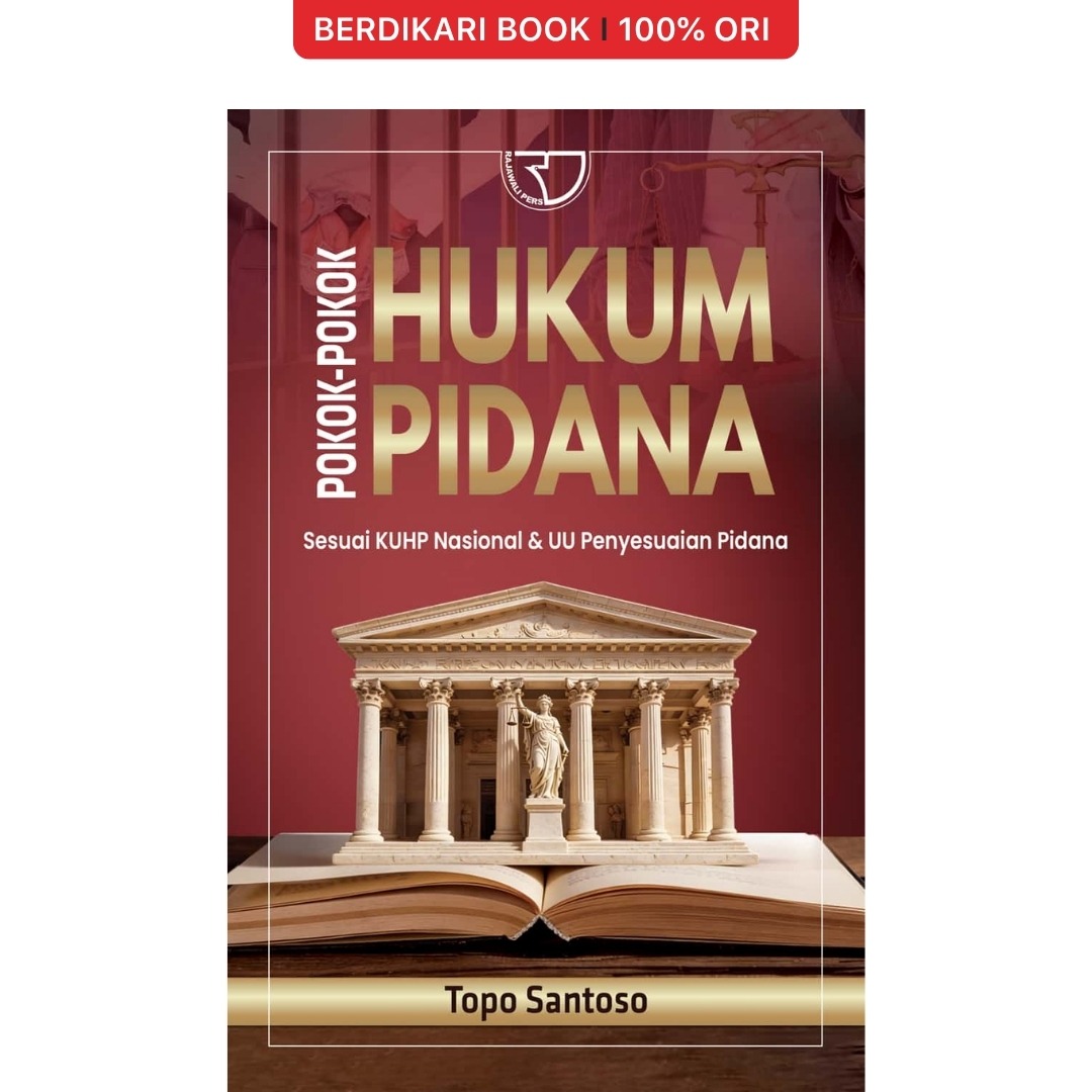 Pokok-Pokok Hukum Pidana: Sesuai KUHP Nasional & UU Penyesuaian Pidana – Topo Santoso - Rajawali Pers