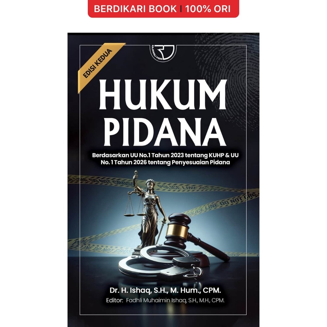 Hukum Pidana Edisi Kedua: Berdasarkan UU No.1 Tahun 2023 tentang KUHP & UU No. 1 Tahun 2026 tentang Penyesuaian Pidana – Ishaq - Rajawali Pers