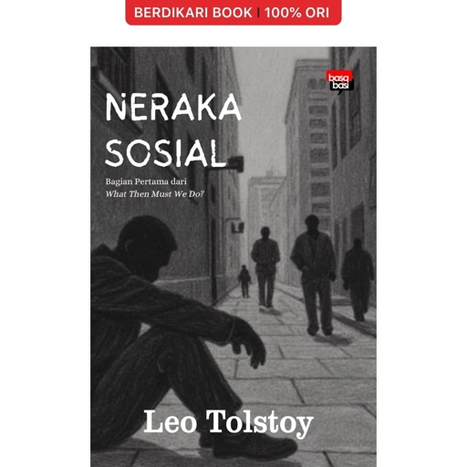 Image of Neraka Sosial; Bagian Pertama dari What Then Must We Do? Leo Tolstoy - Basabasi