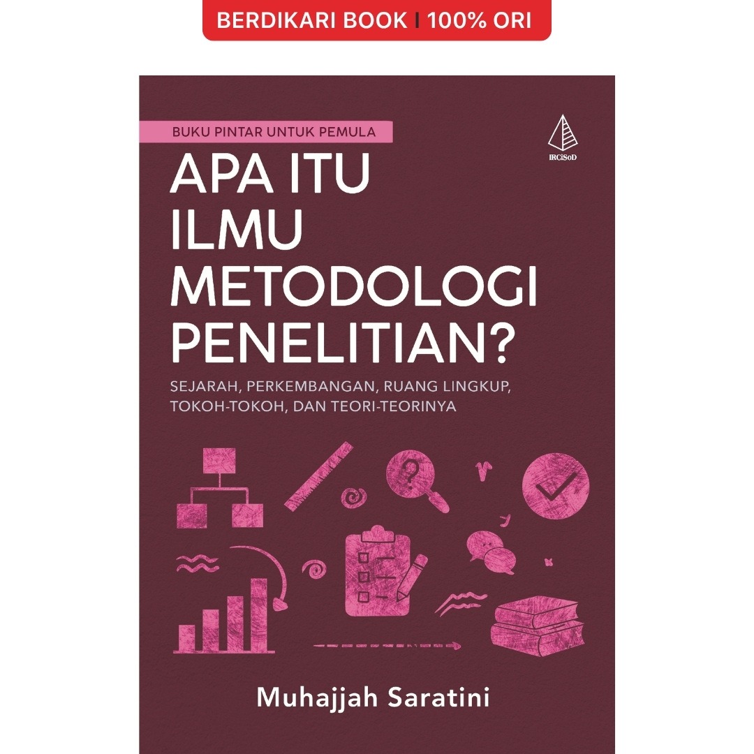 Apa itu Ilmu Metodologi Penelitian? Sejarah, Perkembangan, Ruang Lingkup, Tokoh-Tokoh, dan Teori-Teorinya - Diva Press