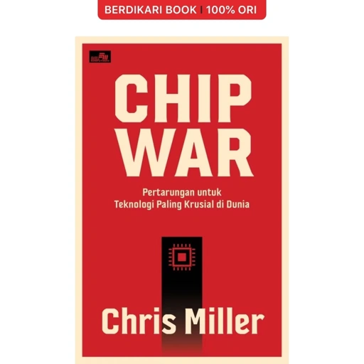 Image of Chip War: Pertarungan untuk Teknologi Paling Krusial di Dunia - Gramedia