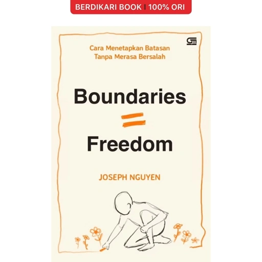 Image of Boundaries = Freedom : Cara Menetapkan Batasan Tanpa Merasa Bersalah - Gramedia