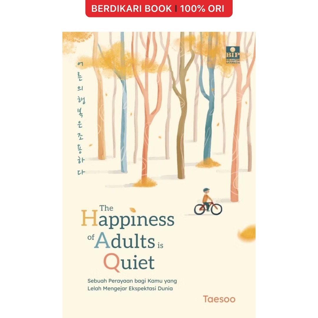 The Happiness of Adults is Quiet: Sebuah Perayaan Bagi Kamu yang Lelah Mengejar Ekspektasi Dunia - Gramedia