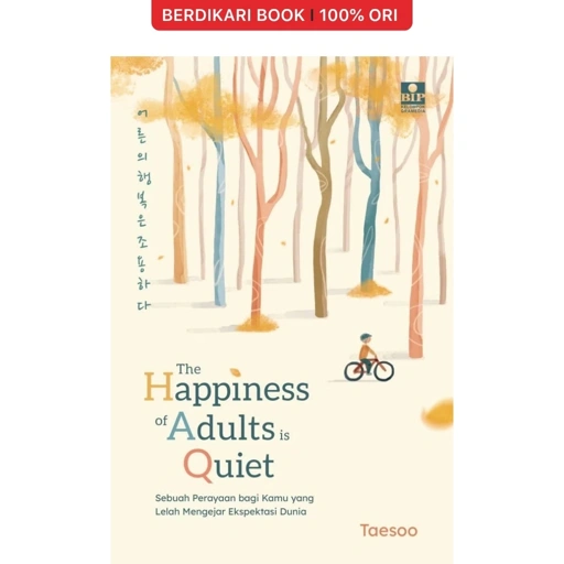 Image of The Happiness of Adults is Quiet: Sebuah Perayaan Bagi Kamu yang Lelah Mengejar Ekspektasi Dunia - Gramedia
