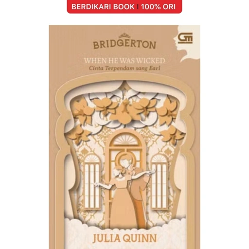 Julia Quinn: Cinta Terpendam Sang Earl (When He Was Wicked) - Gramedia