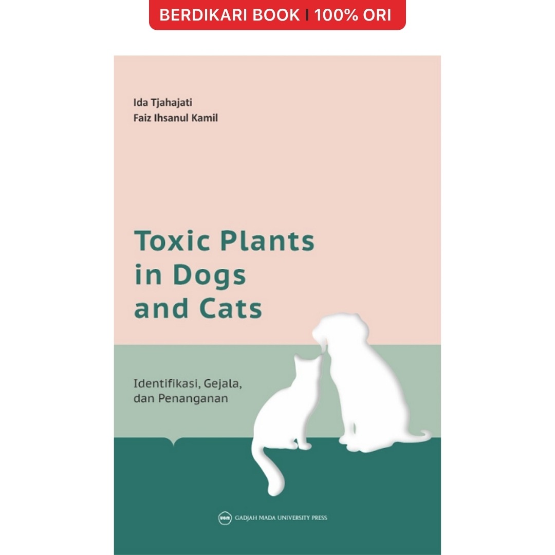 Toxic Plants in Dogs and Cats: Identifikasi-Gejala dan Penanganan - UGM Press