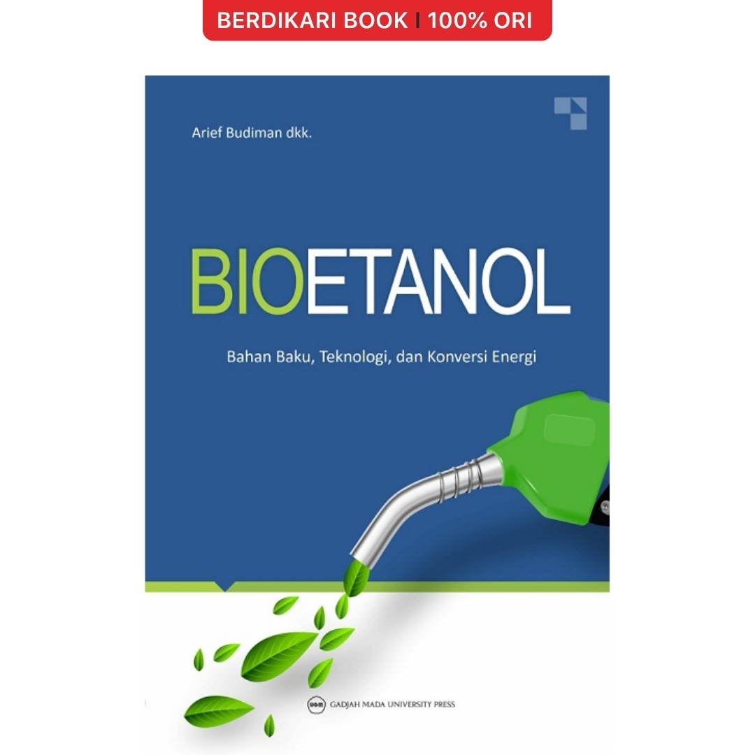 Bioetanol Bahan Baku Teknologi dan Konversi Energi - UGM Press