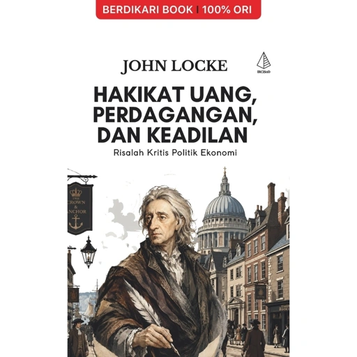 Image of Hakikat Uang, Perdagangan, dan Keadilan; Risalah Kritis Politik Ekonomi John Locke - Diva Press