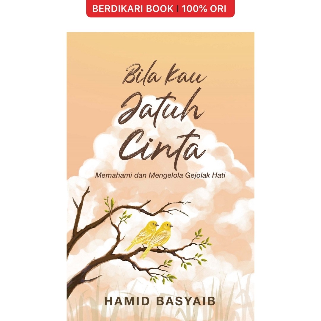 Bila Kau Jatuh Cinta Memahami dan Mengelola Gejolak Hati - Alvabet