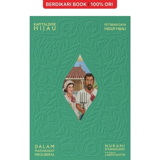 Image of Kapitalisme Hijau Fetisisasi Gaya Hidup Hijau dalam Masyarakat Neoliberal - Rumah Sukma