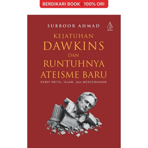 Image of Kejatuhan Dawkins dan Runtuhnya Ateisme Baru; Debat Kritis, Tajam, dan Mencerahkan - Diva Press