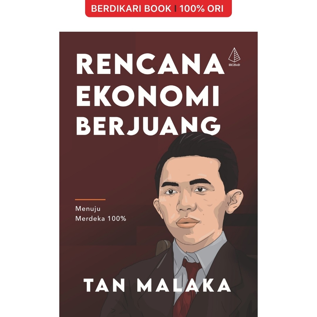 Rencana Ekonomi Berjuang: Menuju Merdeka 100% Tan Malaka - Diva Press