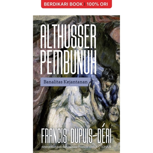 Image of Althusser Pembunuh: Banalitas Kejantanan - Marjin Kiri