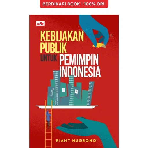 Image of Kebijakan Publik untuk Pemimpin Indonesia by Riant Nugroho - Gramedia