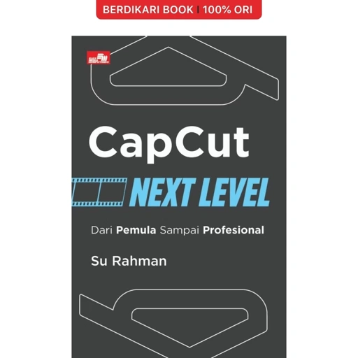 Image of Capcut Next Level: Dari Pemula sampai Profesional - Gramedia