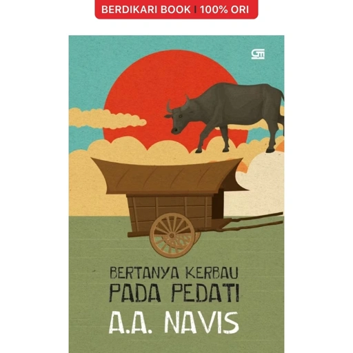 Image of Bertanya Kerbau pada Pedati by A.A Navis - Gramedia
