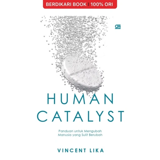 Image of Human Catalyst: Panduan untuk Mengubah Manusia yang Sulit Berubah - Gramedia