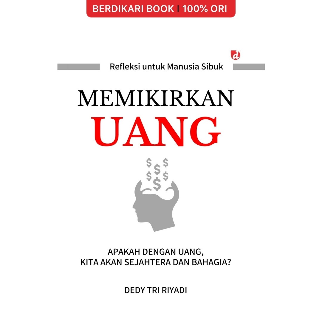 Memikirkan Uang Apakah dengan Uang, Kita akan Sejahtera dan Bahagia - Diva Press
