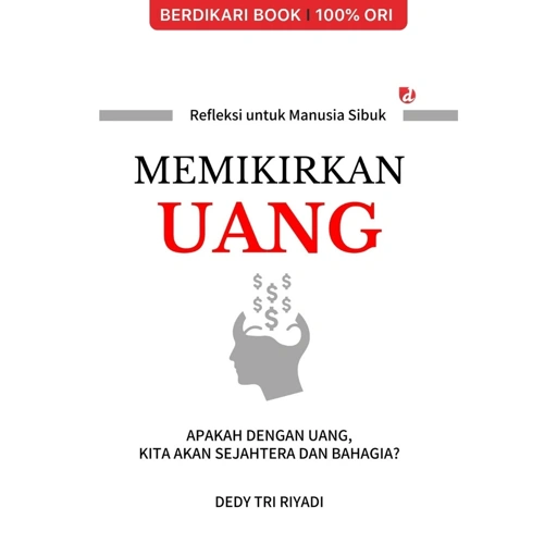 Image of Memikirkan Uang Apakah dengan Uang, Kita akan Sejahtera dan Bahagia - Diva Press