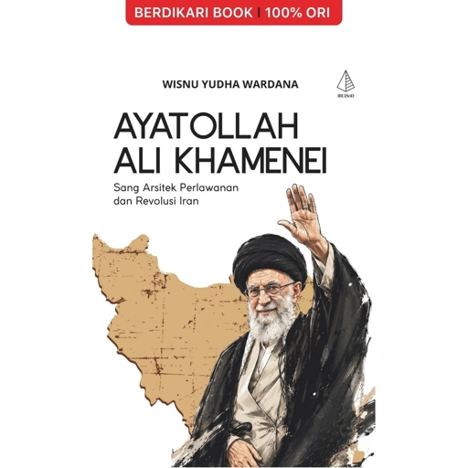 Image of Ayatollah Ali Khamenei: Sang Aristek Perlawanan dari Revolusi Iran - Diva Press