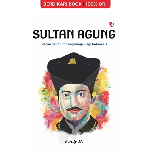Image of Sultan Agung: Peran dan Sumbangsihnya bagi Indonesia - Diva Press