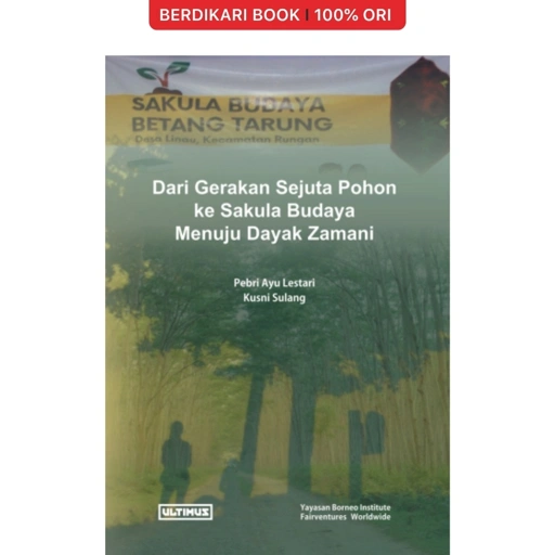 Image of Dari Gerakan Sejuta Pohon ke Sakula Budaya Menuju Dayak Zamani - Ultimus