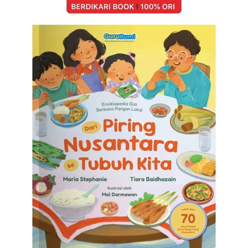 Image of Dari Piring Nusantara Ke Tubuh Kita Ensiklopedia Gizi Berbasis Pangan Lokal - GuruBumi