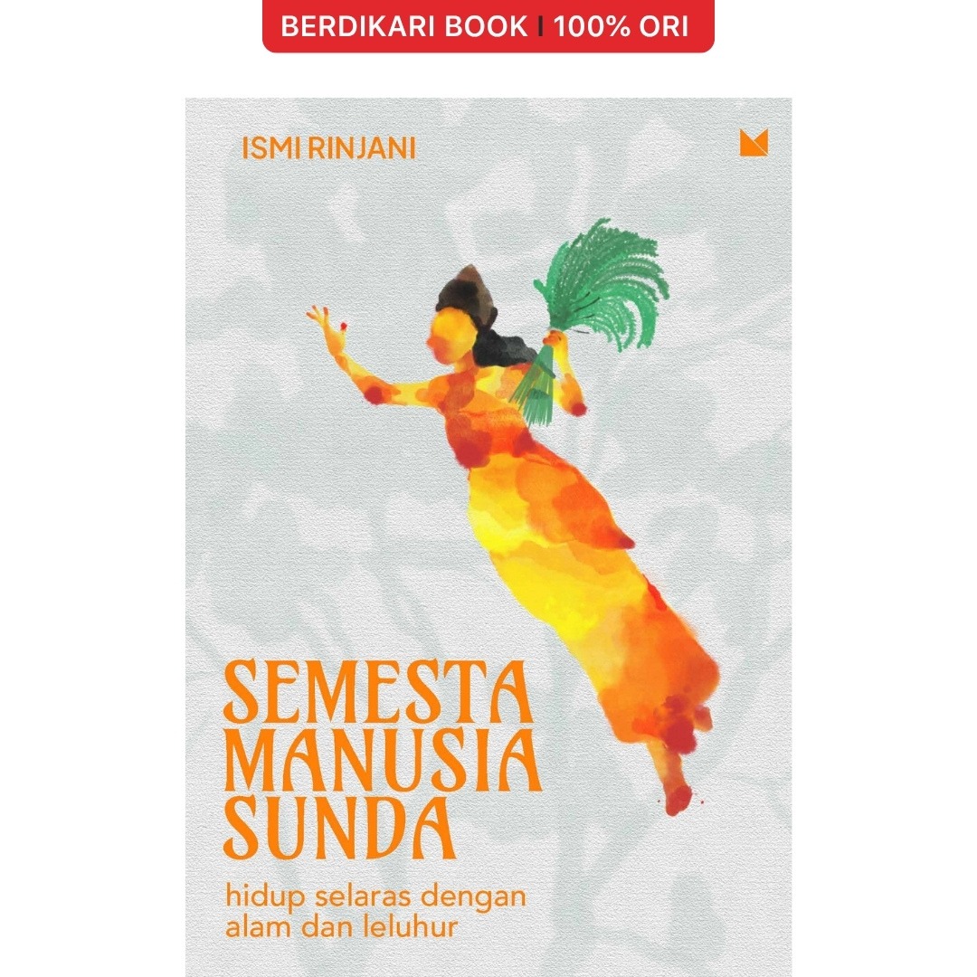 Semesta Manusia Sunda hidup selaras dengan alam dan leluhur - Mojok