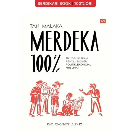 Merdeka 100% Trilogi Naskah Revolusioner Tan Malaka - EA Books