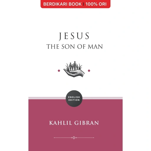 Jesus the Son of Man (English Version) Kahlil Gibran - Basabasi