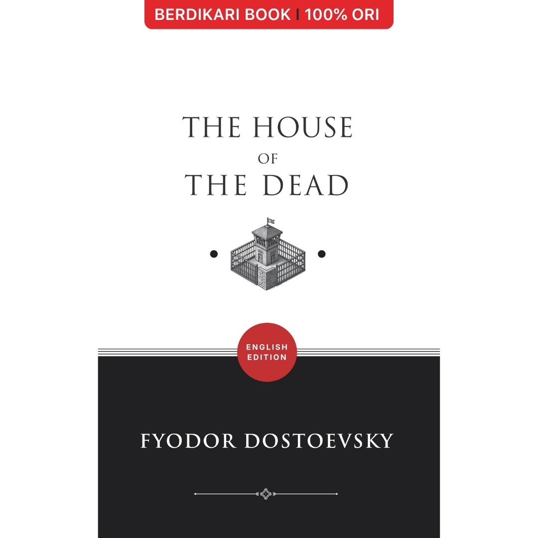 The House of the Dead or Prison life in Siberia (English Version) Fyodor Dostoyevsky - Basabasi