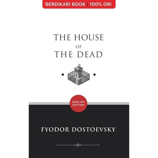 The House of the Dead or Prison life in Siberia (English Version) Fyodor Dostoyevsky - Basabasi